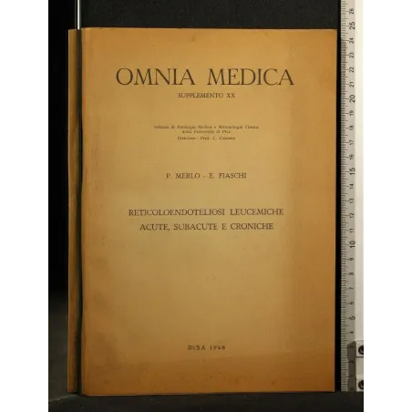 RETICOLOENDOTELIOSI LEUCEMICHE ACUTE, SUBACUTE E CRONICHE OMNIA
