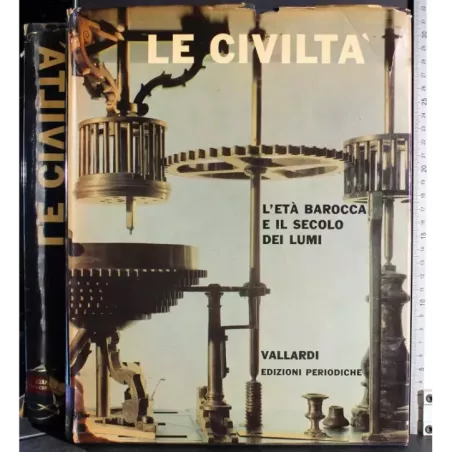 Le civiltà. L'Età barocca e il secolo dei lumi