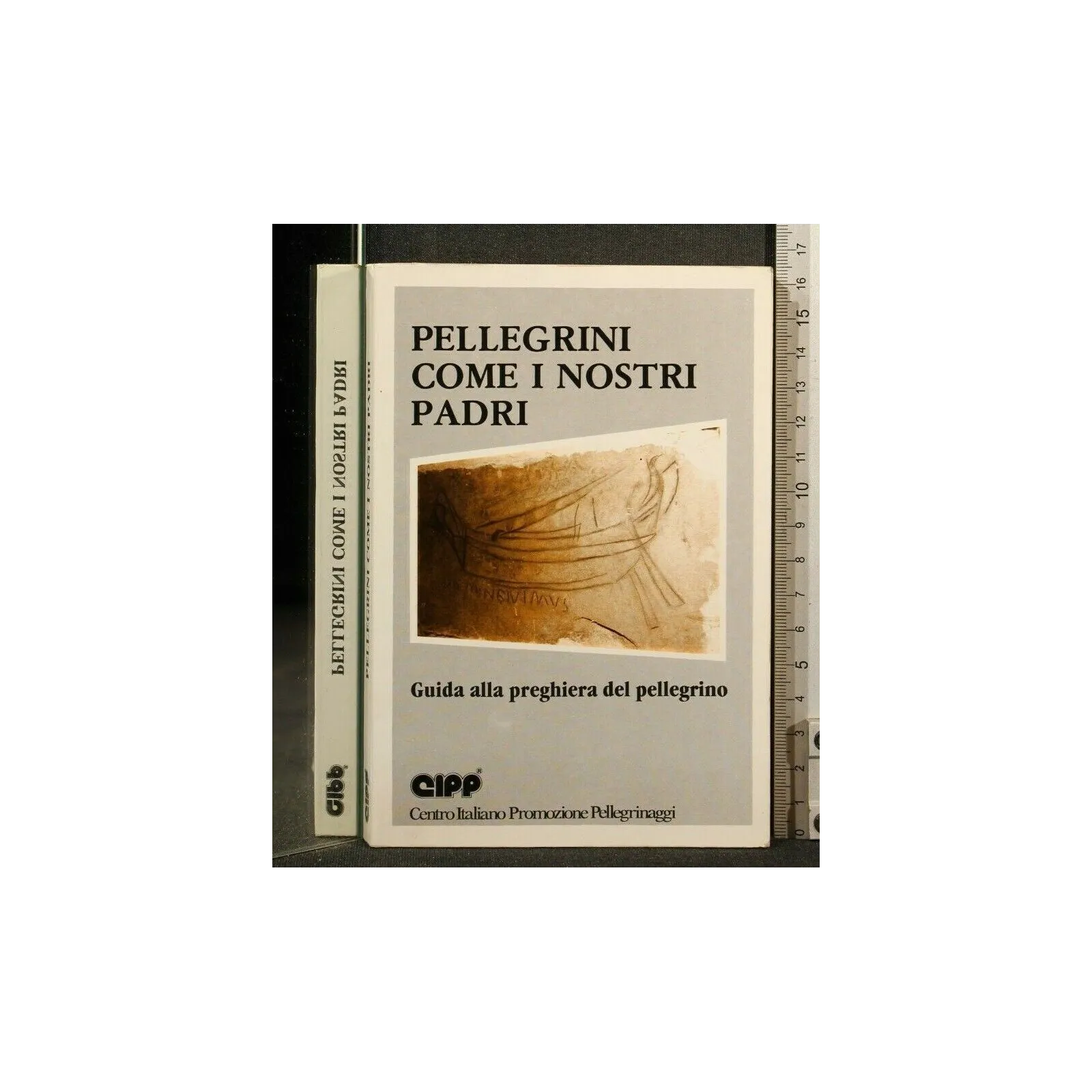 PELLEGRINI COME I NOSTRI PADRI GUIDA ALLA PREGHIERA DEL
