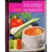 Le migliori 100 ricette spagnole