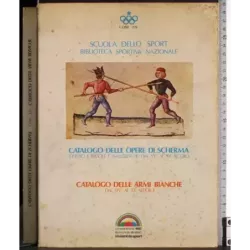 Catalogo opere di scherma. Catalogo armi bianche