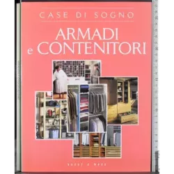 Case di sogno. Armadi e contenitori