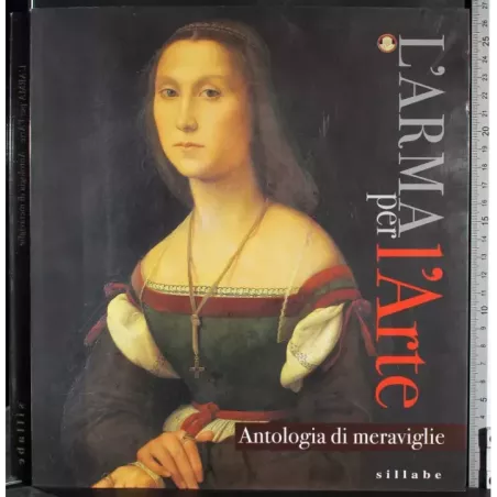 L'arma per l'arte. Antologia di meraviglie
