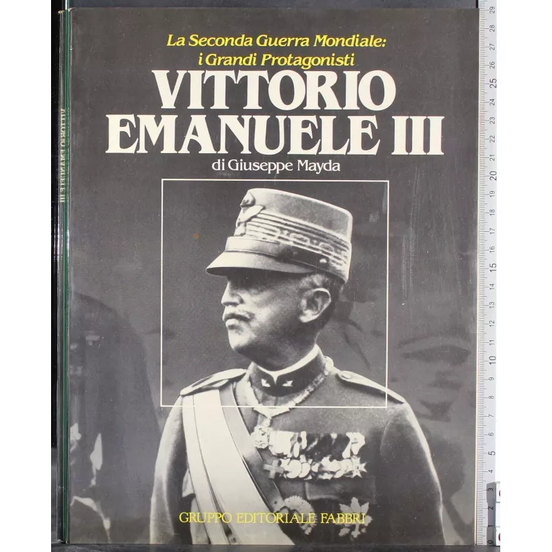 I grandi protagonisti. Vittorio Emanuele III