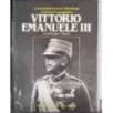 I grandi protagonisti. Vittorio Emanuele III