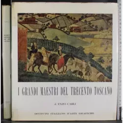 I grandi maestri del Trecento toscano