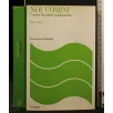 NOI UOMINI I MISTERI DEL NOSTRO COMPORTAMENTO