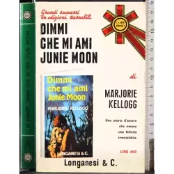 Dimmi che mi ami Junie Moon