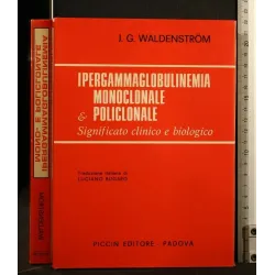 IPERGAMMAGLOBULINEMIA MONOCLONALE E POLICLONALE