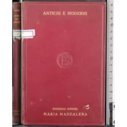 Maria Maddalena.Tragedia borghese in 3 atti