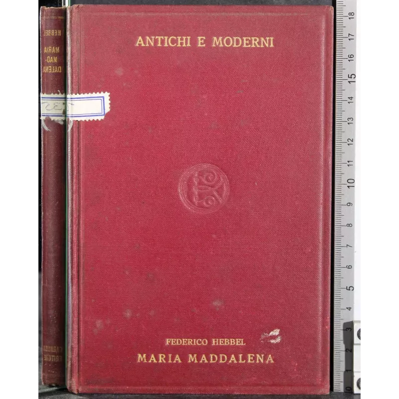 Maria Maddalena.Tragedia borghese in 3 atti