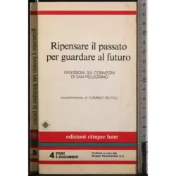 Ripensare il passato per guardare al futuro