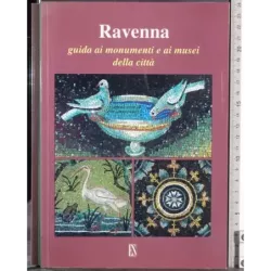 Ravenna.Guida ai monumenti e ai musei della città