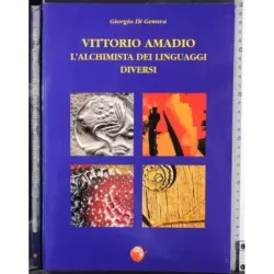 Vittorio Amadio. L'alchimista dei linguaggi diversi