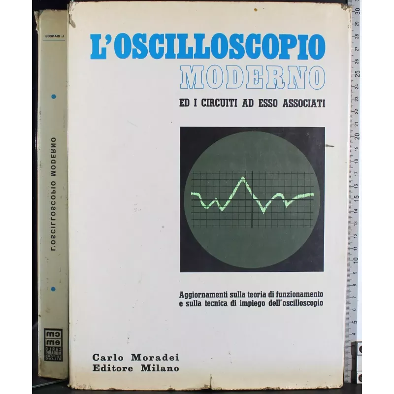 L'oscilloscopio moderno ed i circuiti ad esso associati