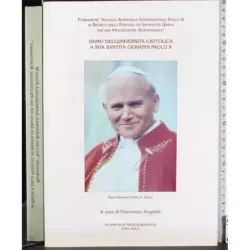 Dono Università cattolica a santità Giovanni Paolo II