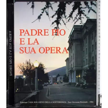 Padre Pio e la sua opera