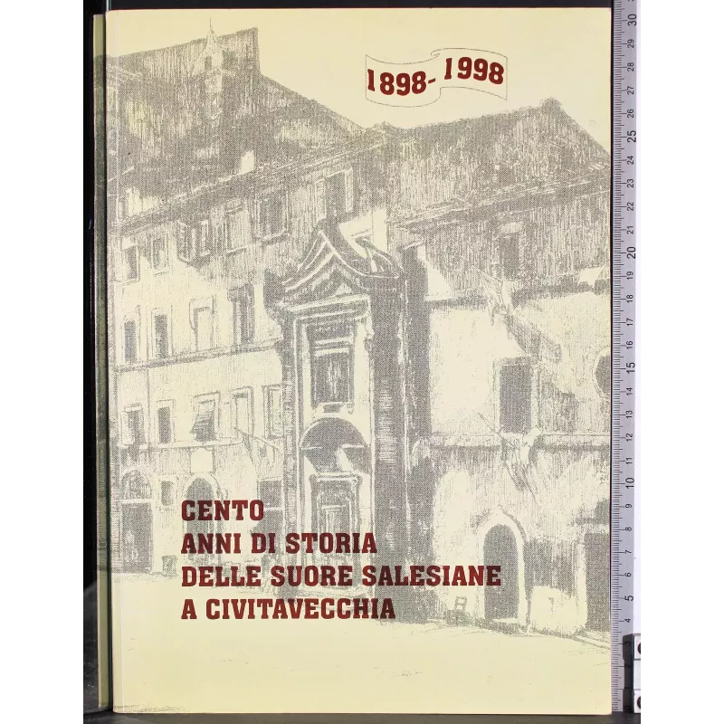 1898-1998 Cento anni storia suore salesiane Civitavecchia