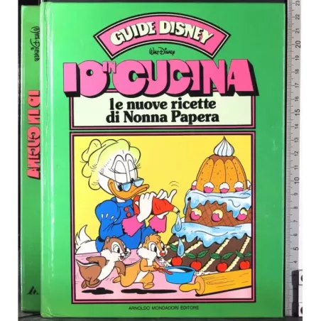 Io in cucina. Le nuove ricette di Nonna Papera