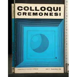 COLLOQUI CREMONESI 5 TRIMESTRALE DI CULTURA E OPINIONI GENNAIO -