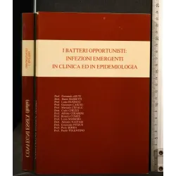 I BATTERI OPPORTUNISTI: INFEZIONI EMERGENTI IN CLINICA ED IN