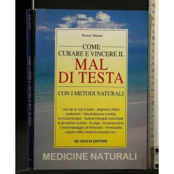 COME CURARE E VINCERE IL MAL DI TESTA CON I METODI NATURALI
