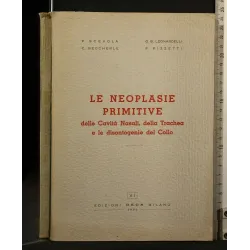 LE NEOPLASIE PRIMITIVE DELLE CAVITA' NASALI, DELLA TRACHEA E