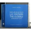 SENZA AMORE MUOIONO GLI ANZIANI THE ELDERLY DIE WITHOUT LOVE