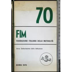 FIM 70. Federazione italiana dela mutualità