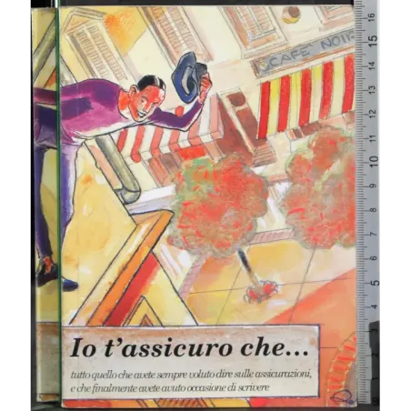 Io t'assicuro che..