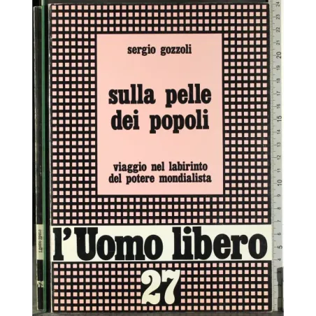 L'Uomo libero 27. Sulla pelle dei popoli