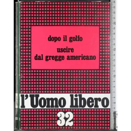 L'Uomo libero 32.Dopo il golfo uscire dal gregge americano