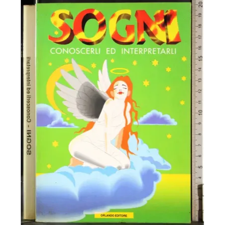Sogni. Conoscerli ed interpretarli