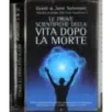 Le prove scientifiche della vita dopo la morte