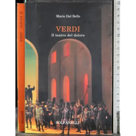 Verdi. Il teatro del dolore