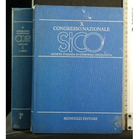 X CONGRESSO NAZIONALE SICO VOLUME I TOMO I CONGRESSO DEL