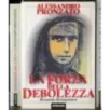 La forza della debolezza