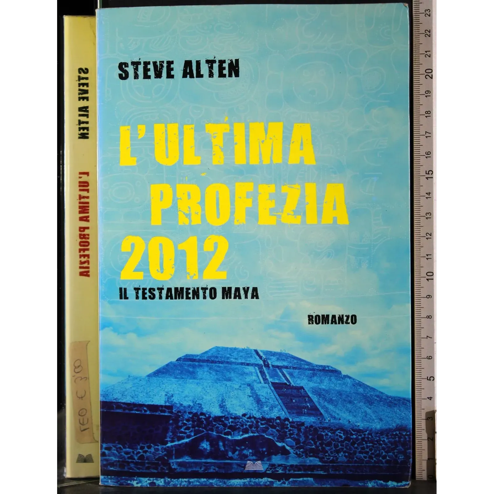 L'ultima profezia 2012. Il testamento Maya