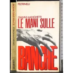 Le mani sulle banche