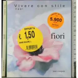 Vivere con stile oggi. Fiori