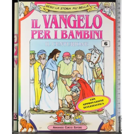 Il Vangelo per i bambini 6. Il centurione
