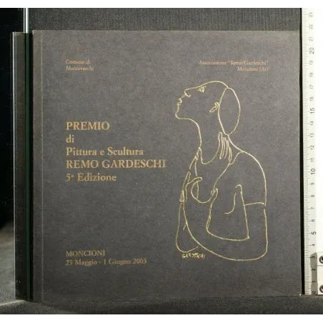 PREMIO DI PITTURA E SCULTURA REMO GARDESCHI 5 EDIZIONE MONCIONI