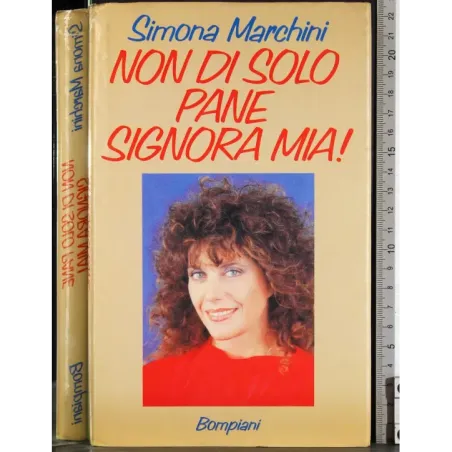Non si solo pane signora mia!