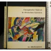 EUROPAISCHE MALEREI IN DEUTSCHEN GALERIEN 20. JAHRHUNDERT