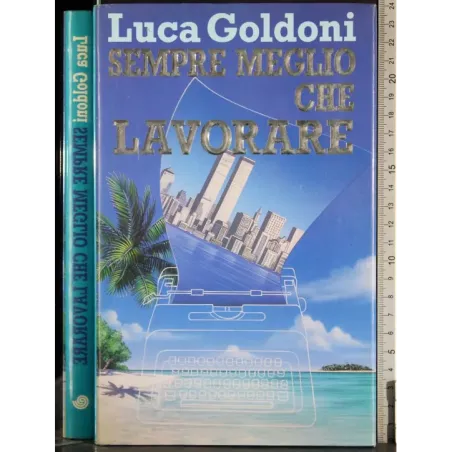 Sempre meglio che lavorare