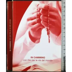 In cammino con Dio per le vie del mondo