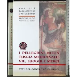 I Pellegrini nella Tuscia medioevale..