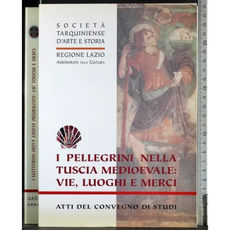 I Pellegrini nella Tuscia medioevale..