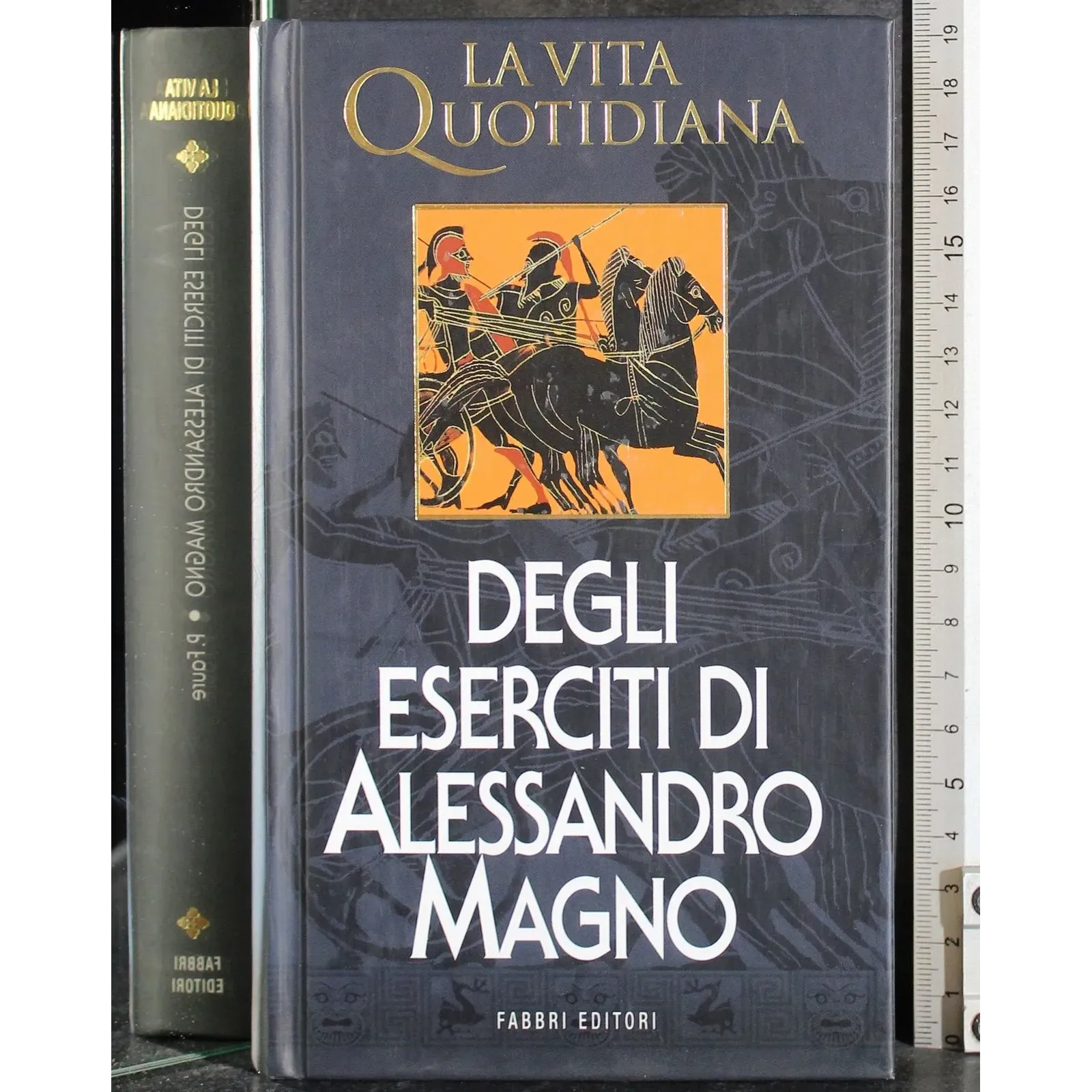 La Vita Quotidiana. Degli eserciti di Alessandro Magno