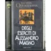 La Vita Quotidiana. Degli eserciti di Alessandro Magno